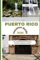 Puerto Rico Vacation Guide 2024