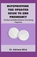 Mifepristone the Updated Guide to End Pregnancy