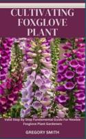 Cultivating Foxglove Plant
