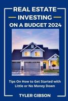 Real Estate Investing on a Budget 2024