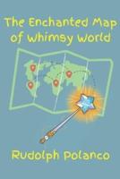 The Enchanted Map of Whimsy World