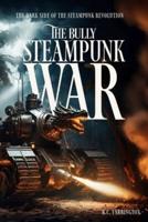 The Bully Steampunk War