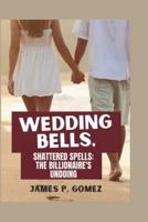 Wedding Bells, Shattered Spells