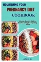 Nourishing Your Pregnancy Diet Cookbook