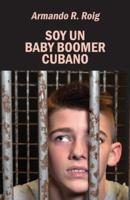Soy Un Baby Boomer Cubano