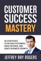 Customer Success Mastery