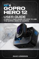 Gopro Hero 12 User Guide