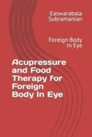 Acupressure and Food Therapy for Foreign Body In Eye