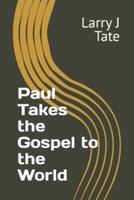 Paul Takes the Gospel to the World