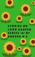 Stories on Lord Ganesh Series-41