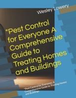 "Pest Control for Everyone A Comprehensive Guide to Treating Homes and Buildings