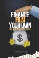 Finance Your Own Film for Filmmakers on a Budget
