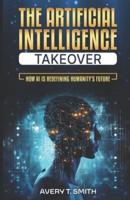 The Artificial Intelligence Takeover