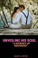 Unveiling His Soul