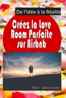 Créez La Love Room Parfaite Sur Airbnb