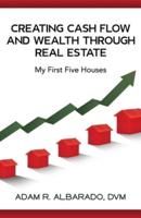 Creating Cash Flow and Wealth Through Real Estate