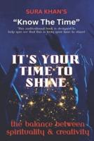 It's Your Time To Shine