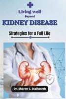 Living Well Beyond Kidney Disease