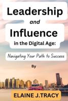 Leadership and Influence in the Digital Age