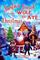 Santa's Search For The Wolf Who Ate Christmas