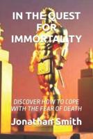 In the Quest for Immortality
