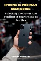 Iphone 15 Pro Max User Guide