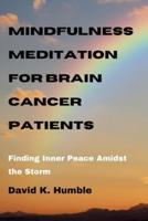 Mindfulness Meditation for Brain Cancer Patients
