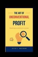 The Art of Unconventional Profit