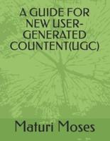 A Guide for New User-Generated Countent(ugc)