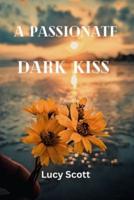 A Passionate Dark Kiss