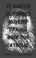 St Martin De Porres Novena Prayer Book for Catholic