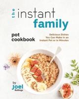The Instant Family Pot Cookbook