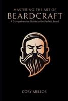 Mastering the Art of Beardcraft