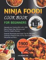 Ninja Foodi Cookbook For Beginners And Advanced Users