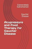 Acupressure and Food Therapy for Gaucher Disease