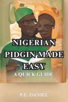 Nigerian Pidgin Made Easy