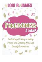 Is Forgiveness A Joke?