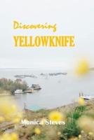 Discovering YELLOWKNIFE 2024