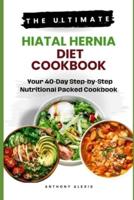 The Ultimate Hiatal Hernia Diet Cookbook