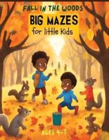 FALL IN THE WOODS! Big Mazes for Little Kids.