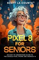 Pixel 8 for Seniors