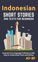 Indonesian - Short Stories And Texts for Beginners