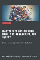 Master Web Design With HTML, CSS, JavaScript, and jQuery