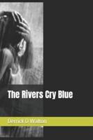 The Rivers Cry Blue