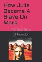 How Julie Became A Slave On Mars