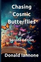 Chasing Cosmic Butterflies