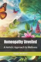 Homeopathy Unveiled