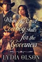 When the Cruel Cowboy Falls for the Governess