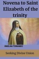 Novena to Saint Elizabeth of the Trinity