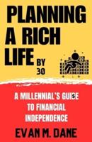Planning a Rich Life By 30